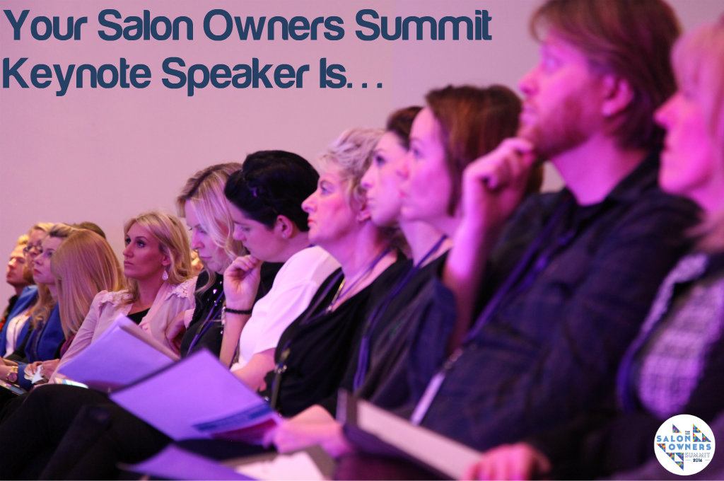 ANNOUNCEMENT: The Keynote Speaker for the Salon Owners Summit 2016 is…