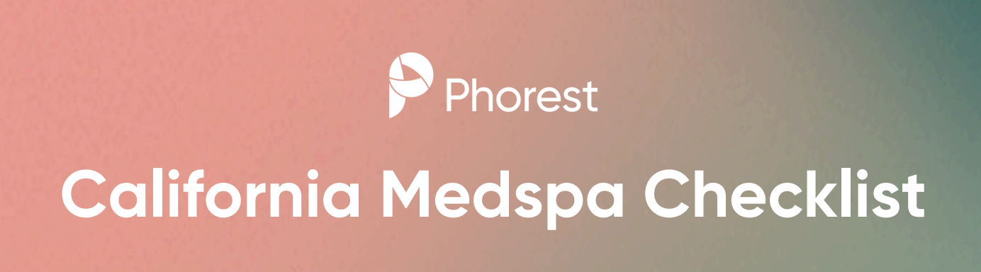 Compliance Checklist for California Med Spas: 2026 Edition